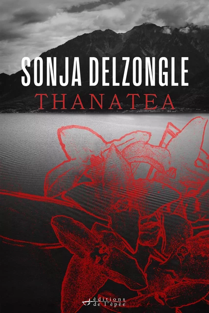 Thanatea - Sonja Delzongle - Éditions de l'épée