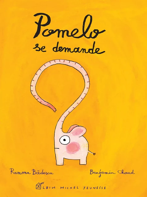 Pomelo se demande - Ramona Badescu - Albin Michel