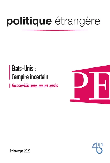 États-Unis : l'empire incertain - Laurence Nardon, Maya Kandel, Joshua Shifrinson, Harsh V. Pant, Anant Singh Mann, Olexiy Haran, Petro Burkovskyi, Tatiana Kastouéva-Jean, Gaïdz Minassian, Didier Chaudet, Eliott Brachet, Elisa Domingues Dos Santos, Matthieu Brun, Michaël Levystone, Dimitri Minic, Hans-Dieter Lucas, Manuel Muniz - Institut Français des Relations Internationales (IFRI)