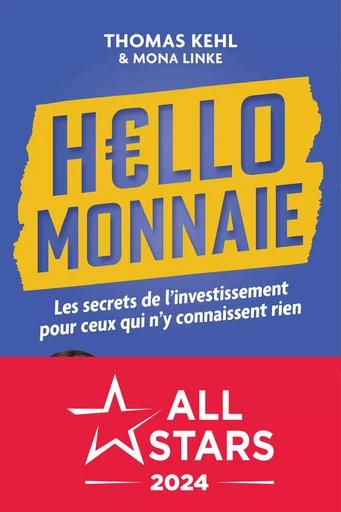 Hello Monnaie : Les secrets de l'investissement pour ceux qui n'y connaissent rien - Thomas Kehl, Mona Linke - Alisio