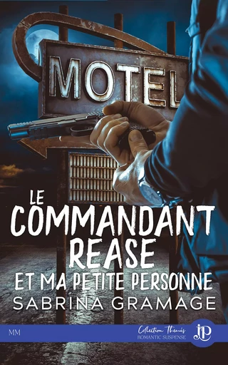 Le commandant Rease et ma petite personne - Sabrina Gramage - Juno Publishing