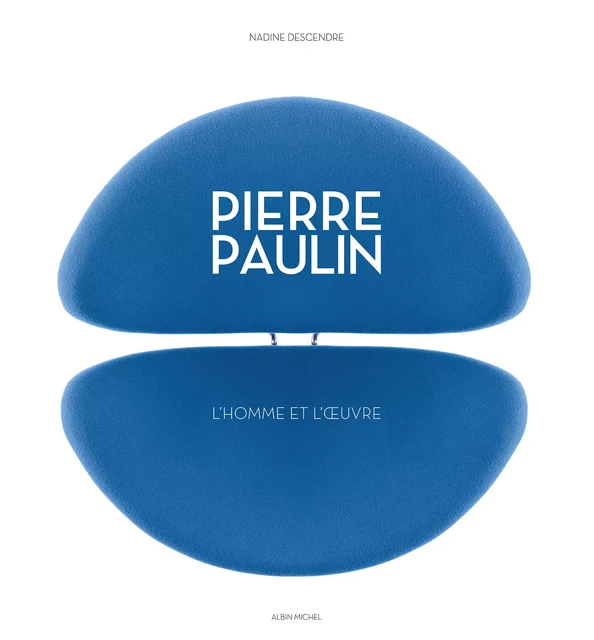 Pierre Paulin - Nadine Descendre - Albin Michel