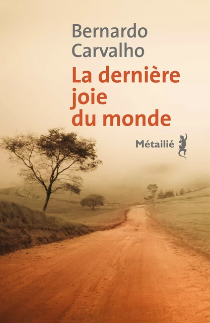 La dernière joie du monde - Bernardo Carvalho - Métailié