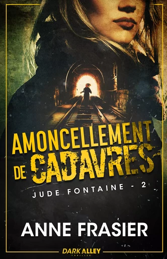 Amoncellement de cadavres - Anne Frasier - Dark Alley