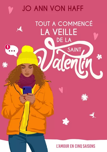 Tout a commencé la veille de la Saint-Valentin - Jo Ann Von Haff - Jo Ann von Haff