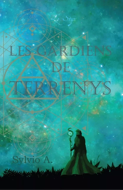 Les gardiens de Terrenys - Sylvio A. - Le Styx