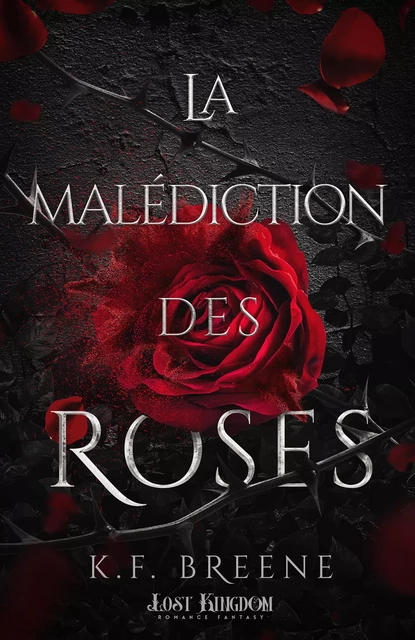 La malédiction des roses - K.F. Breene - Lost Kingdom