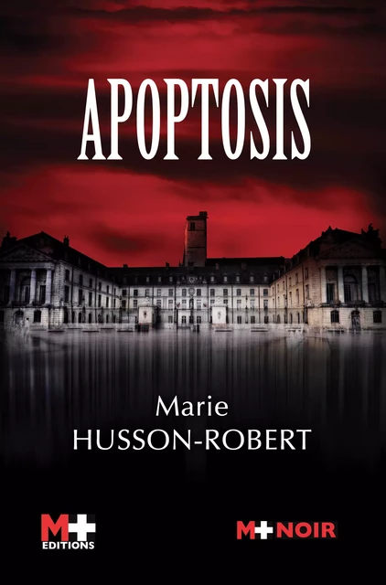 Apoptosis - Marie Husson-Robert - M+ EDITIONS