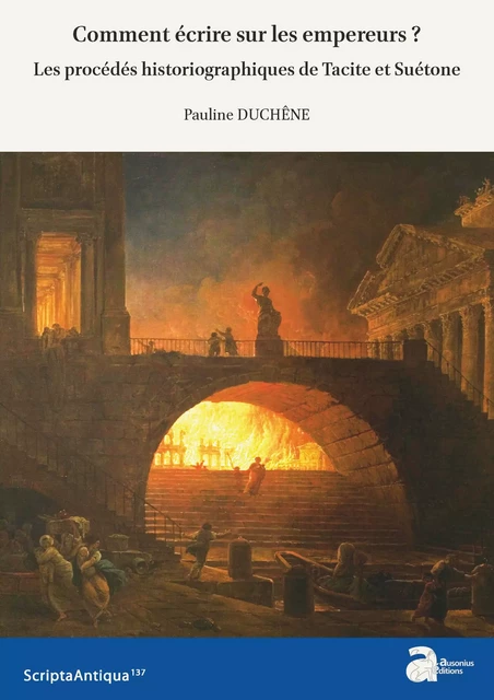 Comment écrire sur les empereurs ? - Pauline Duchêne - Ausonius Éditions