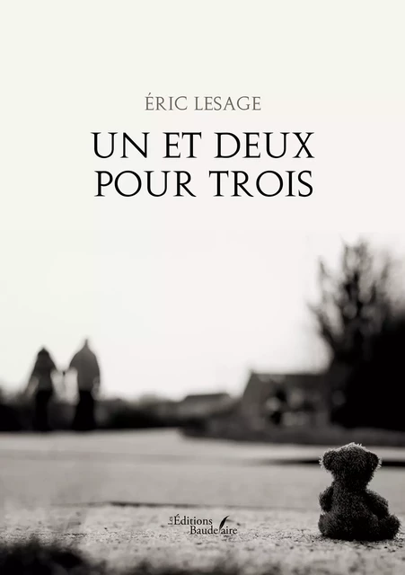 Un et deux pour trois - Éric Lesage - Éditions Baudelaire