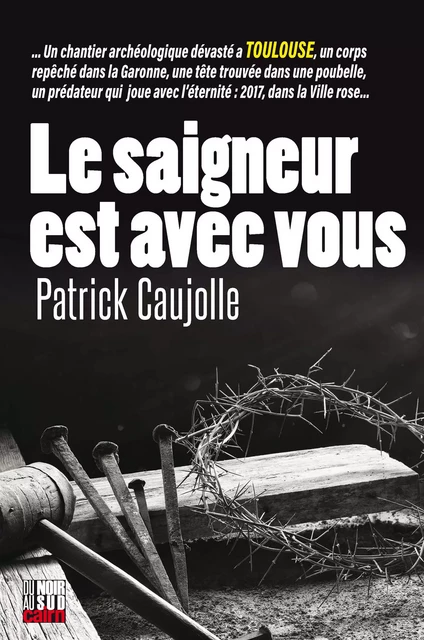 Le Saigneur est avec vous - Patrick Caujolle - Éditions Cairn