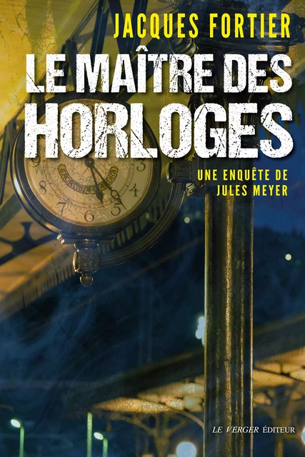 Le maître des horloges - Jacques Fortier - Le Verger éditeur