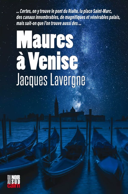 Maures à Venise - Jacques Lavergne - Éditions Cairn