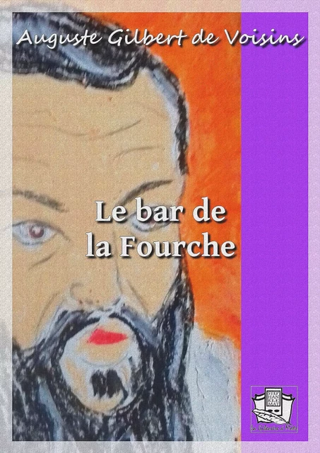 Le bar de la Fourche - Auguste Gilbert de Voisins - La Gibecière à Mots