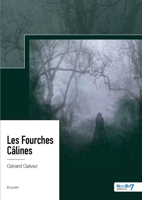 Les Fourches Câlines - Gérard Galvez - Nombre7 Editions