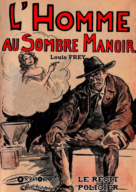 L'homme au sombre manoir - Louis Frey - OXYMORON Éditions