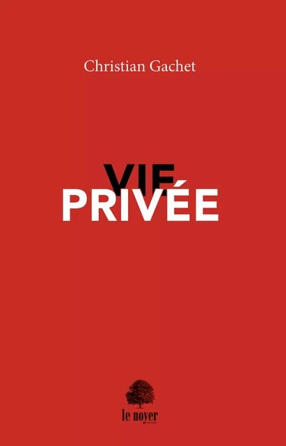 Vie privée - Christian Gachet - La Valette Editeur