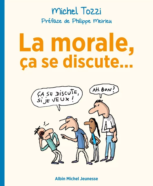 La Morale, ça se discute... - Michel Tozzi - Albin Michel