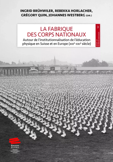 La fabrique des corps nationaux - Grégory Quin, Ingrid Brühwiler, Rebekka Horlacher, Johannes Westberg - Alphil-Presses universitaires suisses