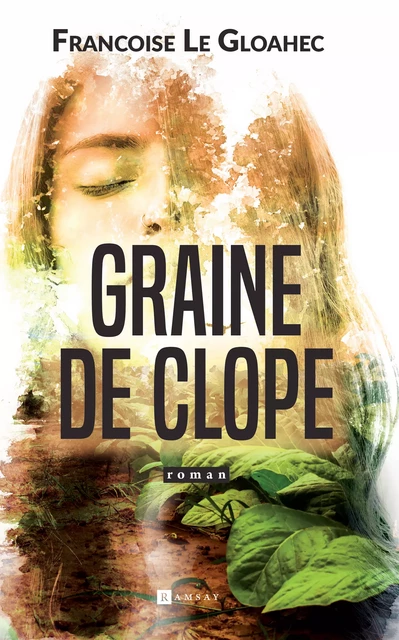 Graine de clope - Françoise le Gloahec - Ramsay Editions