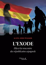 L'Exode – Ella à la rencontre des républicains espagnols