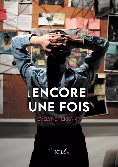 Encore une fois - Evelyne Ferranti - Éditions Baudelaire