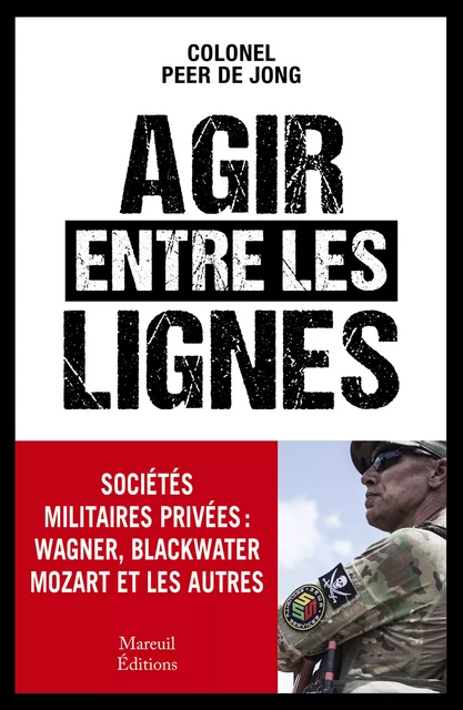 AGIR ENTRE LES LIGNES - Peer de Jong - Mareuil Éditions