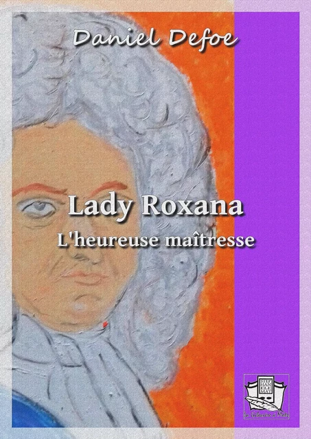 Lady Roxana - Daniel Defoe - La Gibecière à Mots