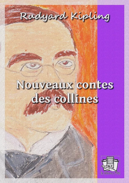 Nouveaux contes des collines - Rudyard Kipling - La Gibecière à Mots