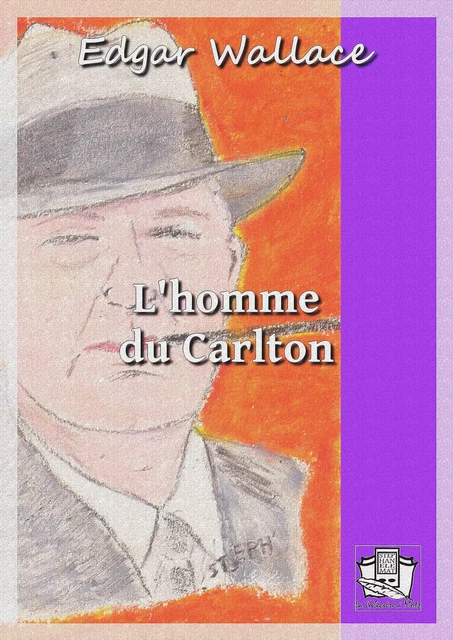 L'homme du Carlton - Edgar Wallace - La Gibecière à Mots