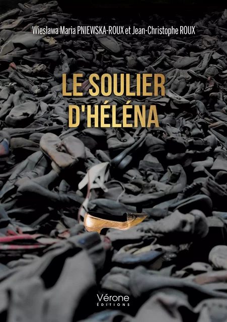 Le soulier d'Héléna - Wieslawa Maria Pniewska-Roux Et Jean-Christophe Roux - Editions Vérone