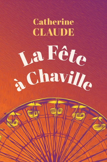 La Fête à Chaville - Catherine Claude - Accrolivre