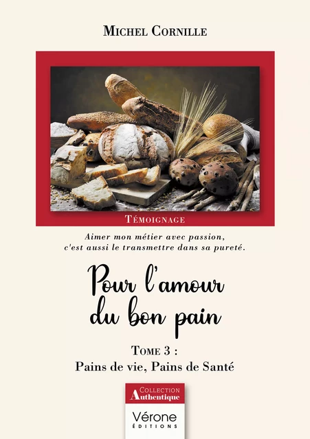 Pour l'amour du bon pain - Michel Cornille - Editions Vérone