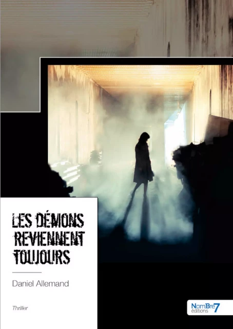 Les démons reviennent toujours - Daniel Allemand - Nombre7 Editions