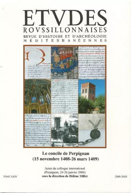 Études Roussillonnaises XXIV : Le concile de Perpignan (15 novembre 1408-26 mars 1409) - Hélène Millet, Ouvrage Collectif - Editions Trabucaire