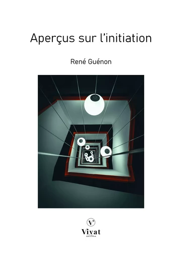 Aperçus sur l'initiation - René Guénon - LES EDITIONS VIVAT