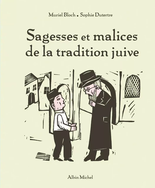 Sagesses et malices de la tradition juive - Muriel Bloch - Albin Michel