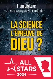 La science : L'épreuve de Dieu ?