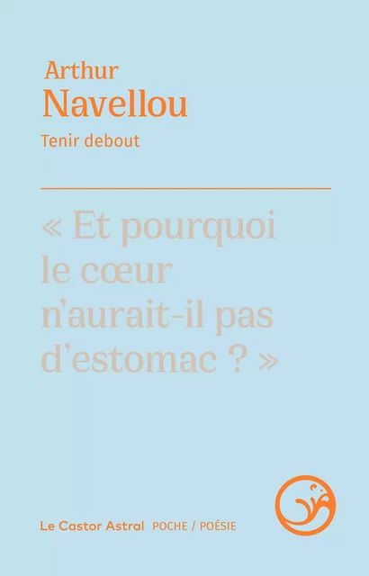 Tenir debout - Arthur Navellou - Le Castor Astral éditeur