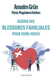 Guérir des blessures familiales pour vivre mieux