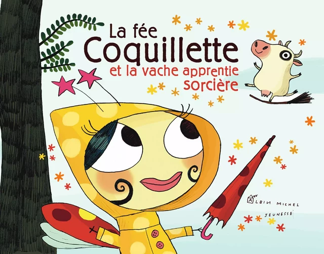 La Fée Coquillette et la vache apprentie sorcière - Didier Lévy - Albin Michel