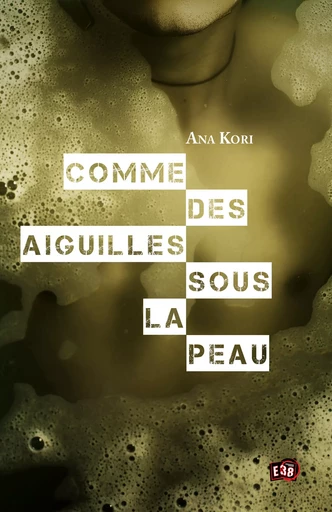 Comme des aiguilles sous la peau - Ana KORI - Les éditions du 38