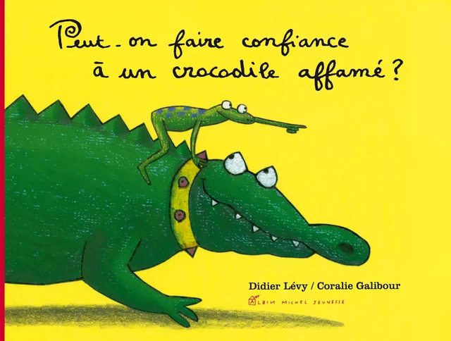 Peut-on faire confiance à un crocodile affamé ? - Didier Levy - Albin Michel