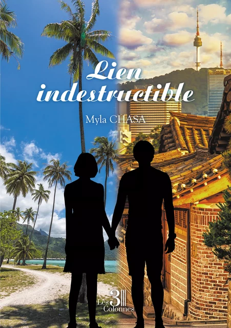 Lien indestructible - Myla Chasa - Éditions les 3 colonnes