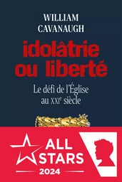 Idolâtrie ou liberté : Le défi de l'Église au XXIe siècle