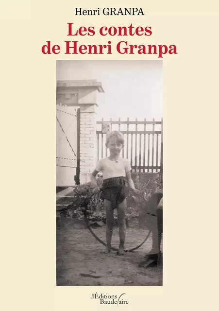 Les contes de Henri Granpa - Henri Granpa - Éditions Baudelaire