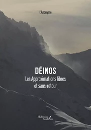 Déinos – Les Approximations libres et sans-retour