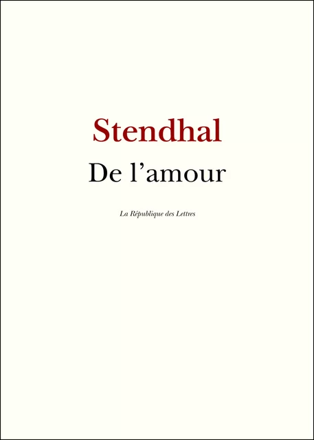 De l'amour -  Stendhal - République des Lettres