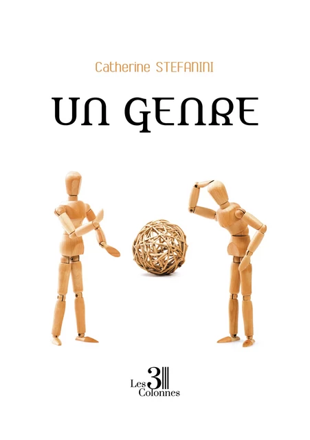 Un genre - Catherine Stefanini - Éditions les 3 colonnes