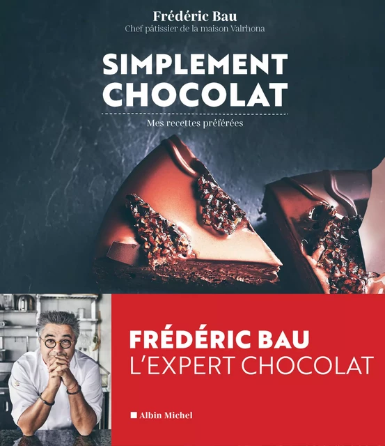 Simplement chocolat - Frédéric Bau - Albin Michel